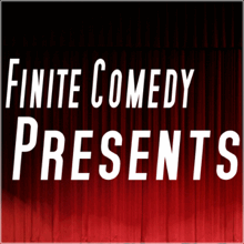 Finite Comedy Presents